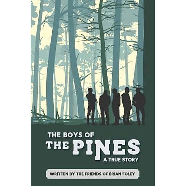The Boys of The Pines / lisa wilson-foley, Friends Of Brian Foley