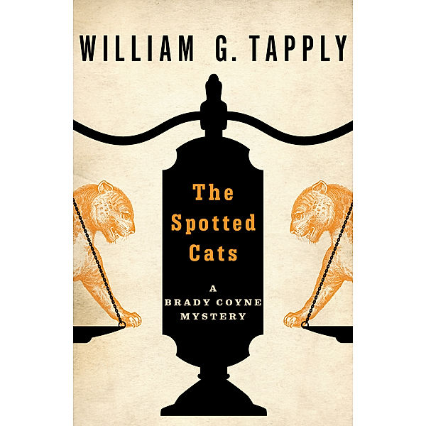 The Brady Coyne Mysteries: Spotted Cats, William G. Tapply