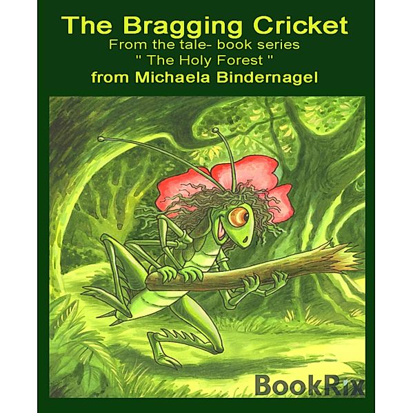 The Bragging Cricket, Michaela Bindernagel