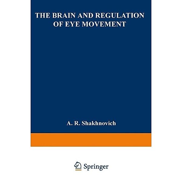 The Brain and Regulation of Eye Movement, A. Shakhnovich