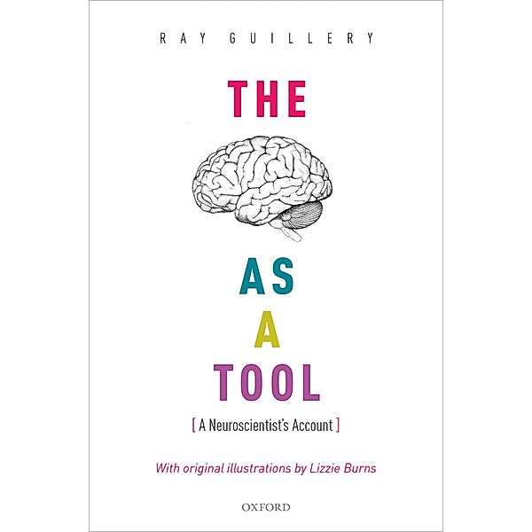 The Brain as a Tool, Ray Guillery