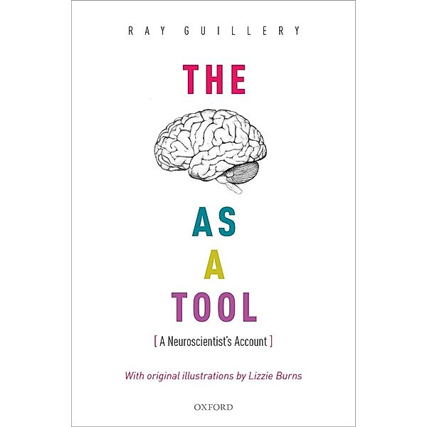 The Brain as a Tool, Ray Guillery