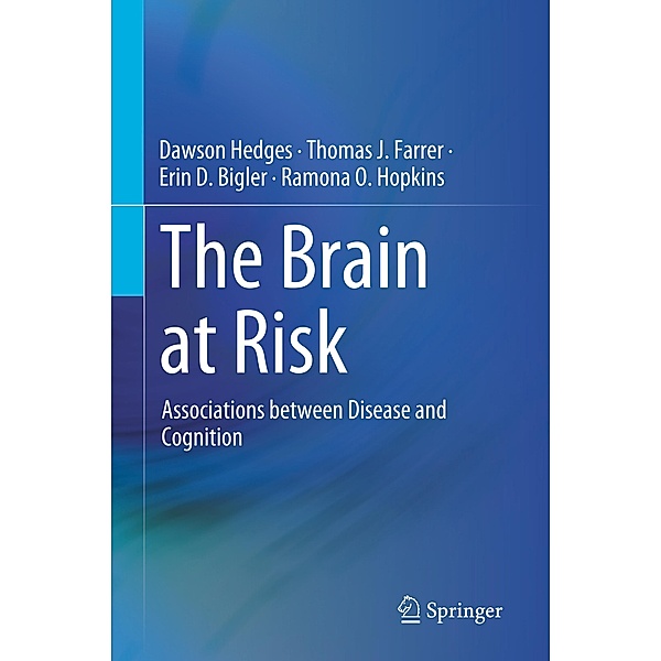 The Brain at Risk, Dawson Hedges, Thomas J. Farrer, Erin D. Bigler