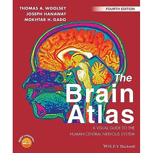 The Brain Atlas, Thomas A. Woolsey, Joseph Hanaway, Mokhtar H. Gado