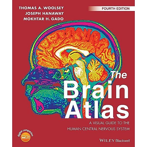 The Brain Atlas, Thomas A. Woolsey, Joseph Hanaway, Mokhtar H. Gado