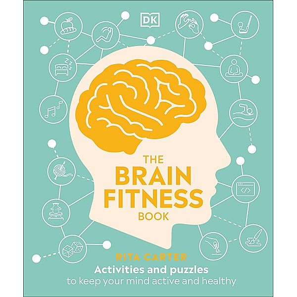 The Brain Fitness Book / DK Medical Care Guides, Rita Carter