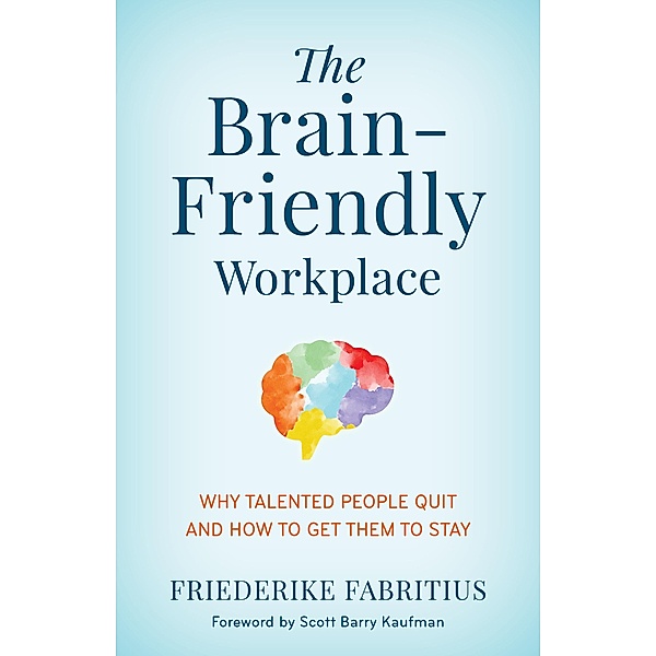 The Brain-Friendly Workplace, Friederike Fabritius