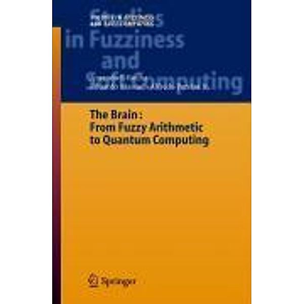 The Brain: Fuzzy Arithmetic to Quantum Computing, Armando Freitas Rocha, Eduardo Massad, Alfredo Pereira