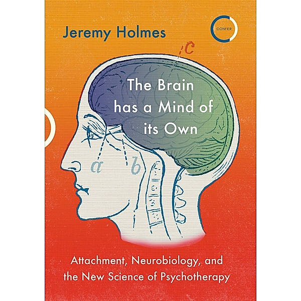 The Brain has a Mind of its Own, Jeremy Holmes