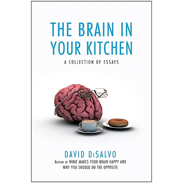 The Brain in Your Kitchen, David DiSalvo