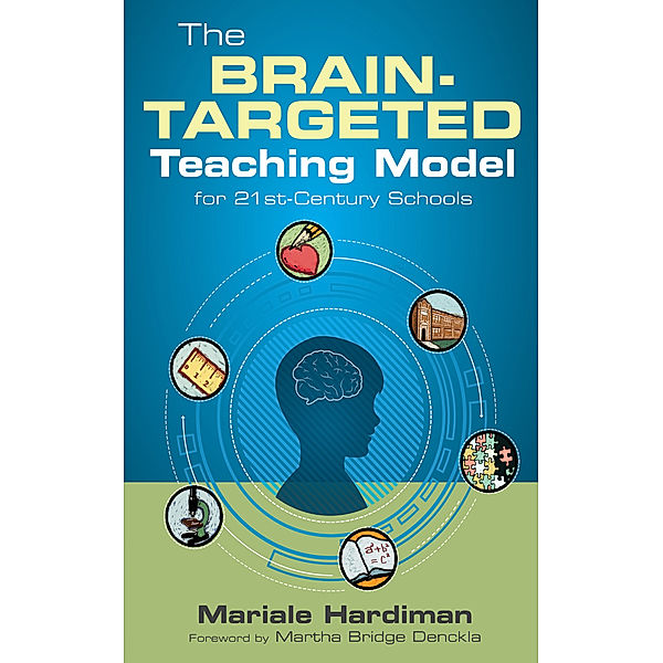 The Brain-Targeted Teaching Model for 21st-Century Schools, Mariale M. Hardiman