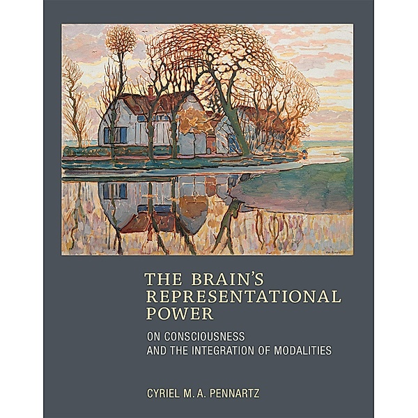 The Brain's Representational Power, Cyriel M. A. Pennartz