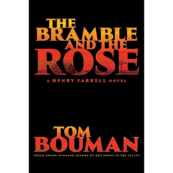 The Bramble and the Rose: A Henry Farrell Novel (The Henry Farrell Series) / The Henry Farrell Series Bd.3, Tom Bouman