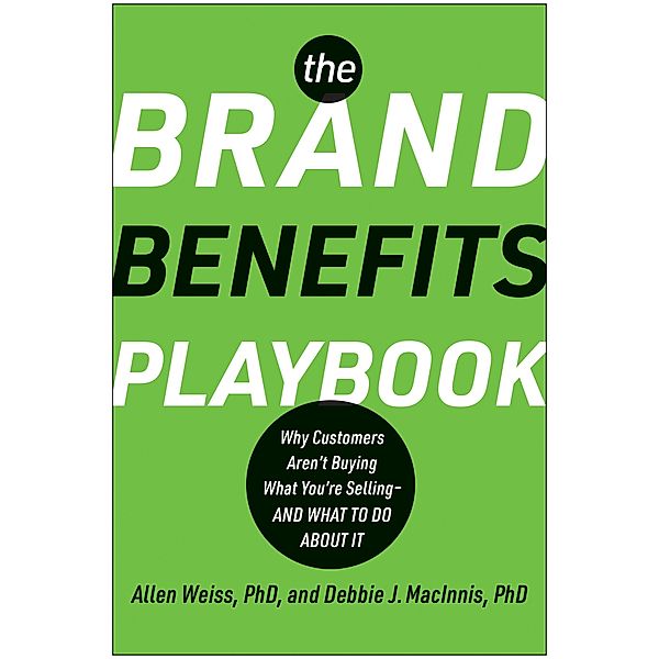 The Brand Benefits Playbook, Allen Weiss, Deborah J. MacInnis