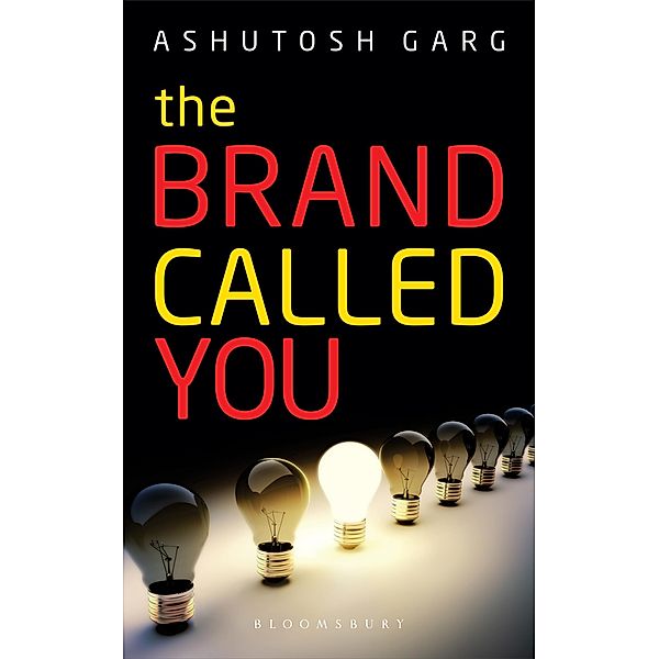The Brand Called You / Bloomsbury India, Ashutosh Garg