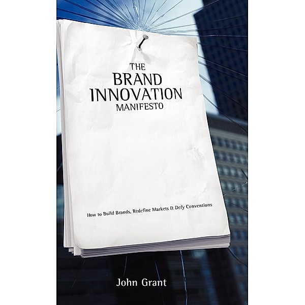 The Brand Innovation Manifesto, John T. Grant