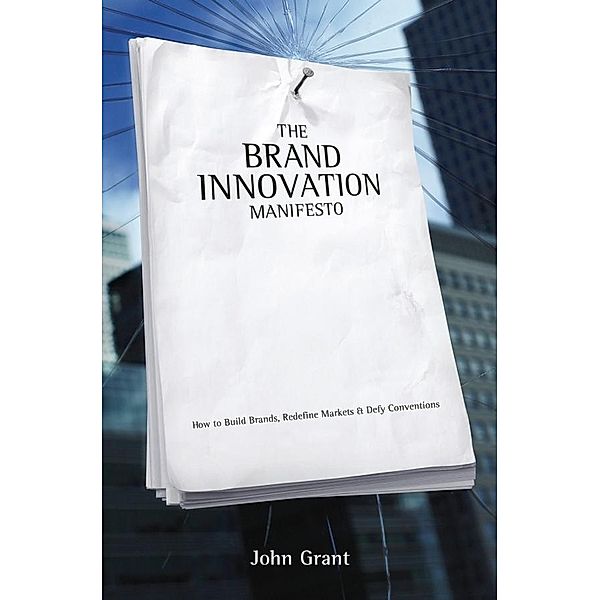 The Brand Innovation Manifesto, John Grant