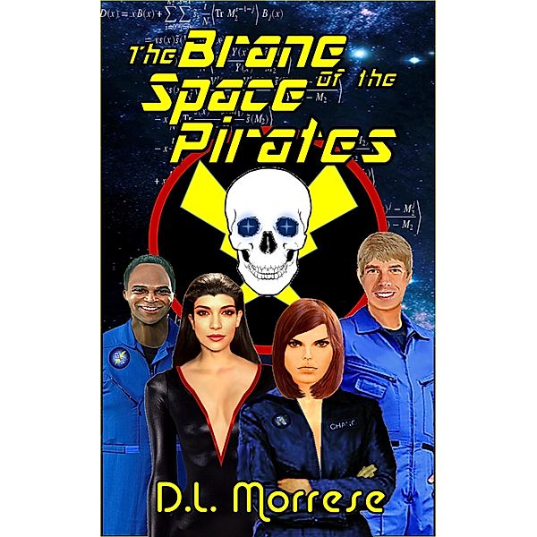 The Brane of the Space Pirates, D. L. Morrese