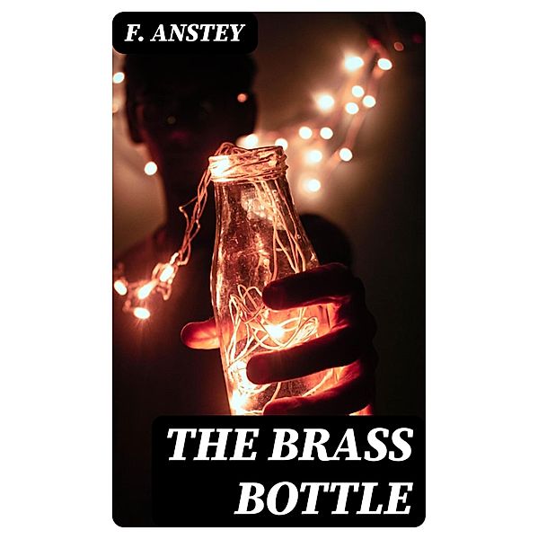 The Brass Bottle, F. Anstey