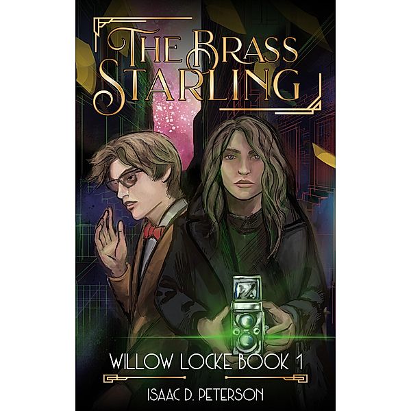 The Brass Starling / Willow Locke, Isaac D. Peterson