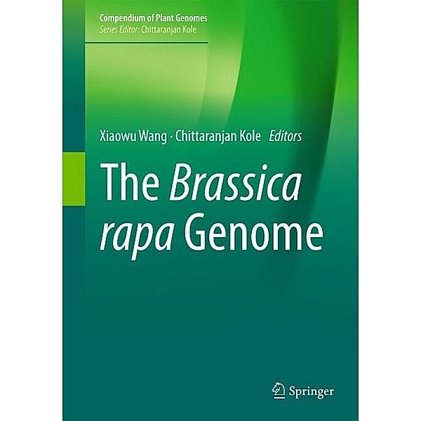 The Brassica rapa Genome / Compendium of Plant Genomes Bd.4