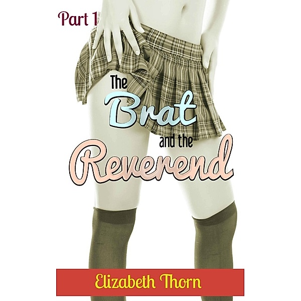 The Brat and the Reverend Part 1, Elizabeth Thorn