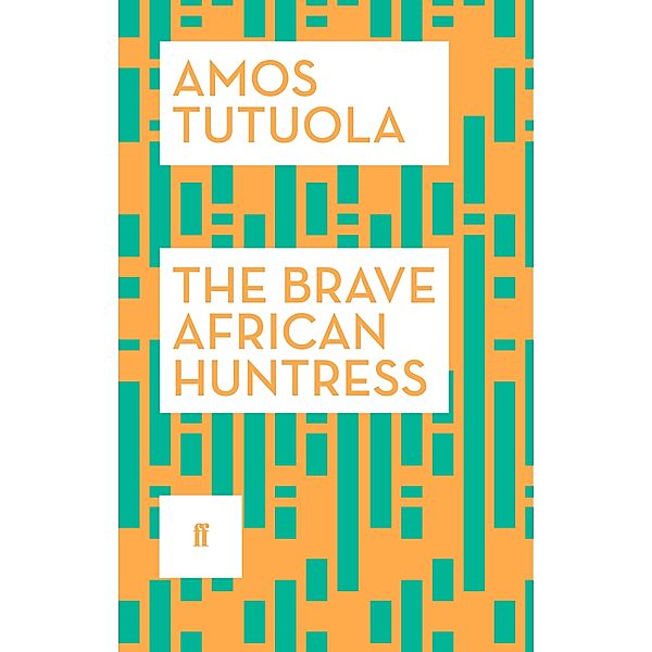 The Brave African Huntress, Amos Tutuola