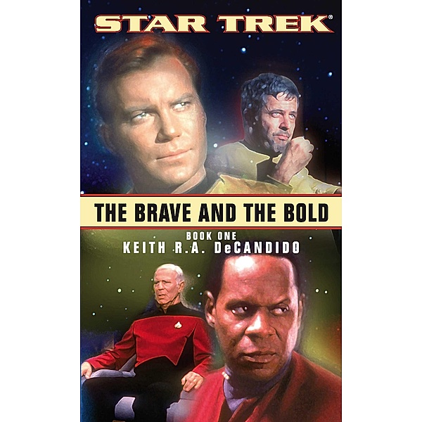 The Brave and the Bold Book One / Star Trek, Keith R. A. DeCandido