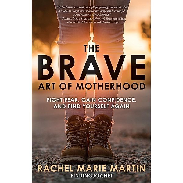 The Brave Art of Motherhood, Rachel Marie Martin