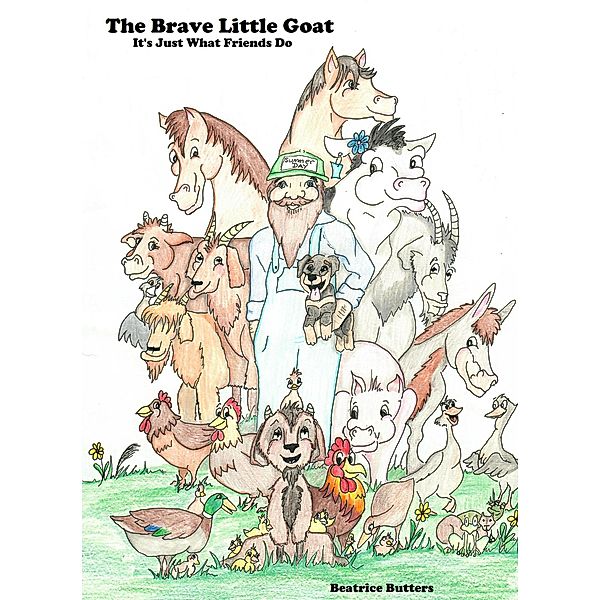 The Brave Little Goat (It's Just What Friends Do, #1) / It's Just What Friends Do, Beatrice Butters