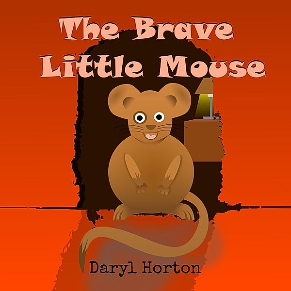 The Brave Little Mouse, Daryl Horton