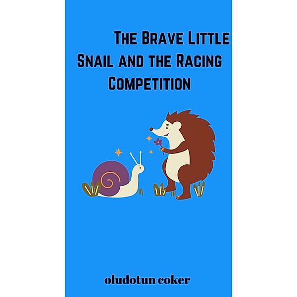 The Brave Little Snail and the Racing Competition, Oludotun Coker