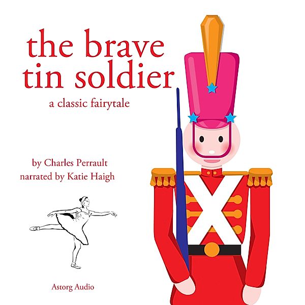 The Brave Tin Soldier, a fairytale, Hans Christian Andersen