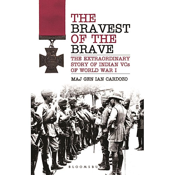 The Bravest of the Brave / Bloomsbury India, Maj Gen Ian Cardozo