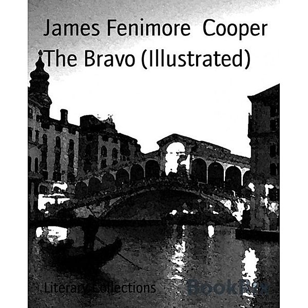 The Bravo (Illustrated), James Fenimore Cooper