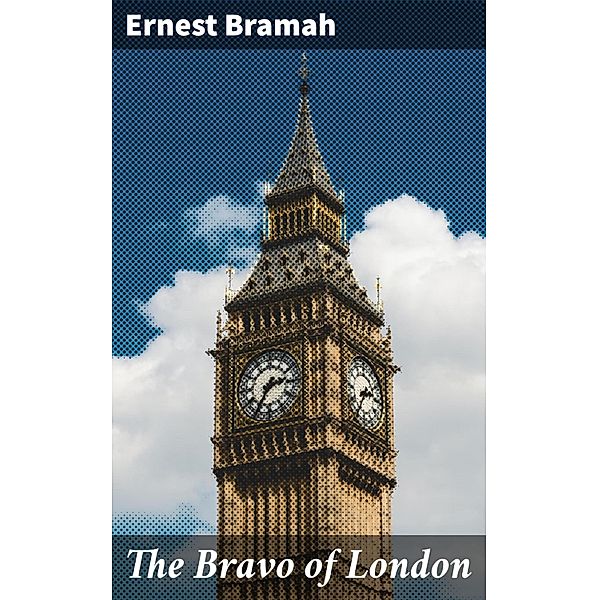 The Bravo of London, Ernest Bramah