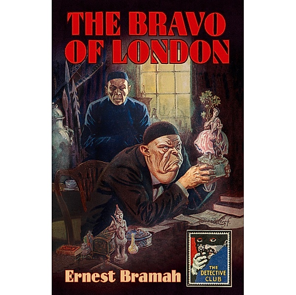 The Bravo of London / Detective Club Crime Classics, Ernest Bramah