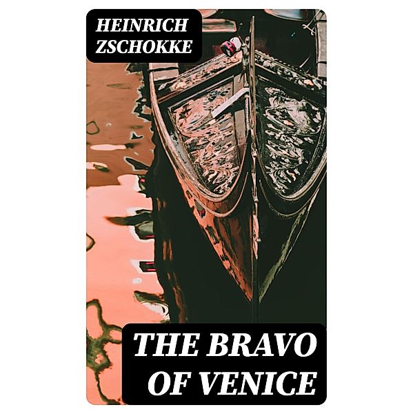The Bravo of Venice, Heinrich Zschokke