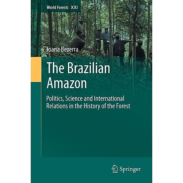 The Brazilian Amazon / World Forests Bd.21, Joana Bezerra