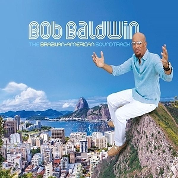 The Brazilian-American Soundtrack, Bob Baldwin