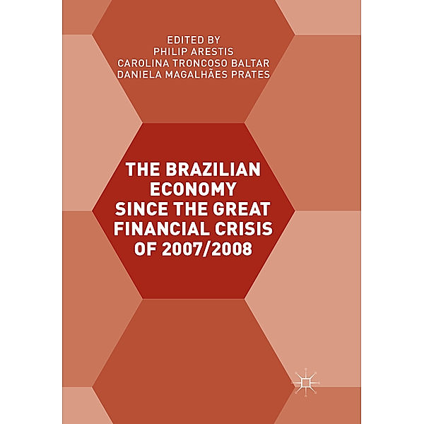 The Brazilian Economy since the Great Financial Crisis of 2007/2008