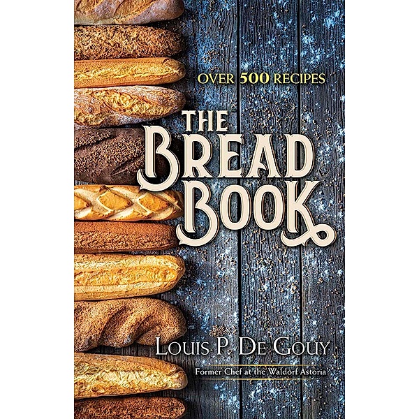 The Bread Book, Louis P. De Gouy