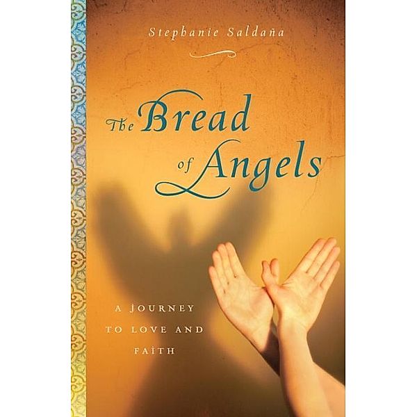 The Bread of Angels, Stephanie Saldana