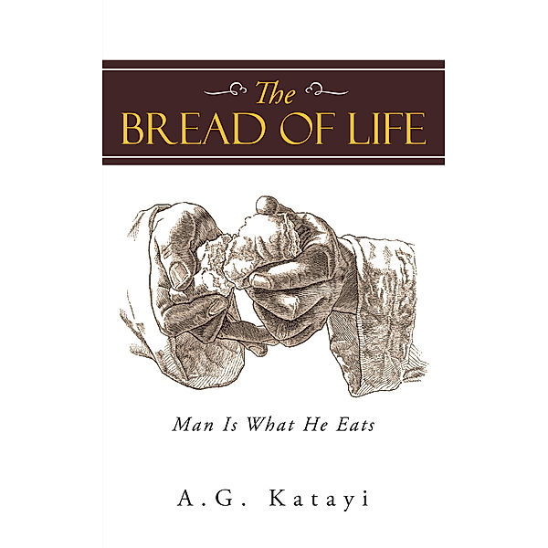 The Bread of Life, A.G. Katayi