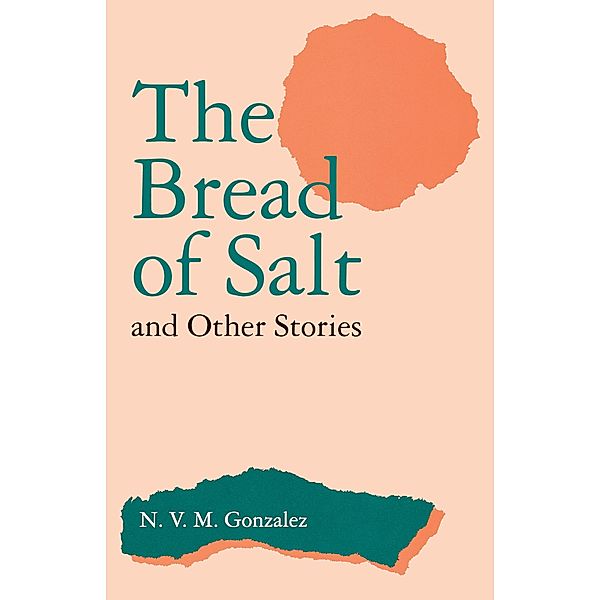 The Bread of Salt and Other Stories, N. V. M. Gonzalez