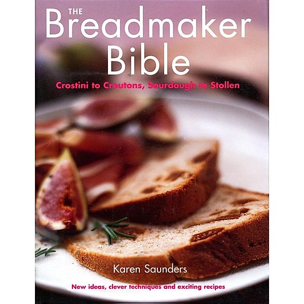 The Breadmaker Bible, Karen Saunders