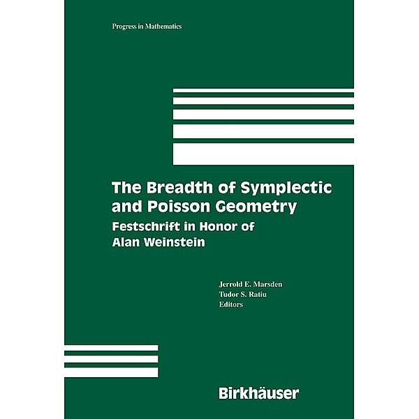 The Breadth of Symplectic and Poisson Geometry / Progress in Mathematics Bd.232