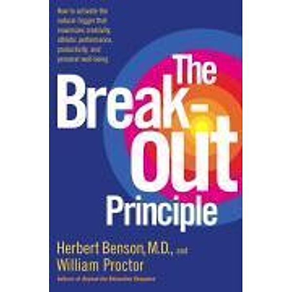 The Breakout Principle, Herbert Benson, William Proctor