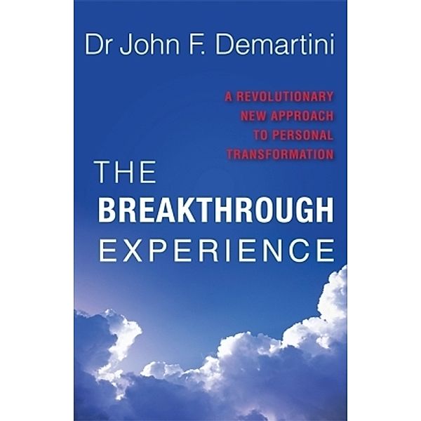 The Breakthrough Experience, John F. Demartini