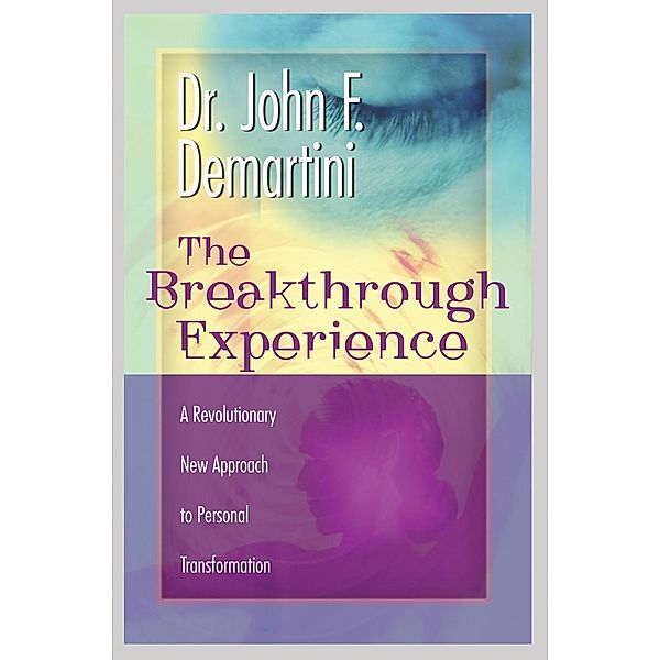 The Breakthrough Experience, John F. Demartini